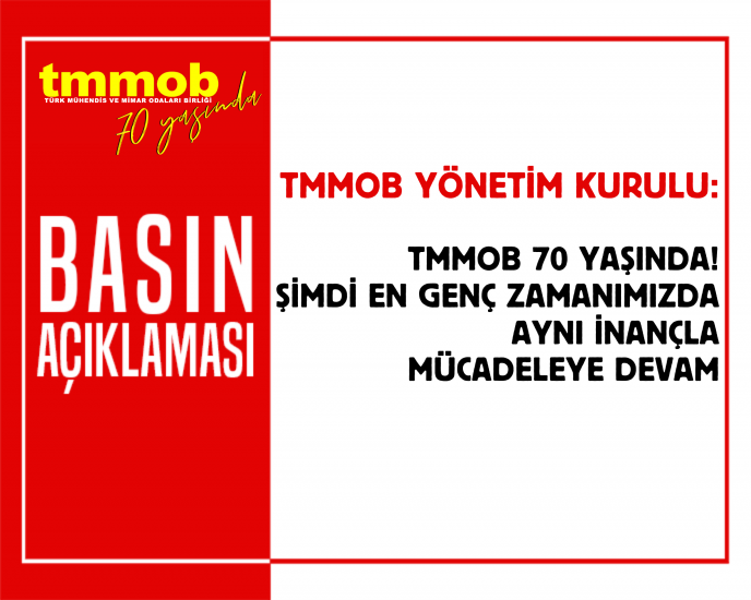 📢TMMOB 70 YAŞINDA! ŞİMDİ EN GENÇ ZAMANIMIZDA AYNI İNANÇLA MÜCADELEYE DEVAM! / BASIN AÇIKLAMASI