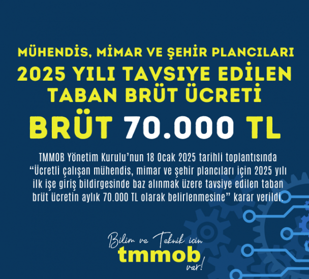 📢TMMOB, MÜHENDİS, MİMAR VE ŞEHİR PLANCILARI İÇİN 2025 YILI TAVSİYE EDİLEN TABAN BRÜT ÜCRETİ 70.000 TL OLARAK BELİRLENDİ!