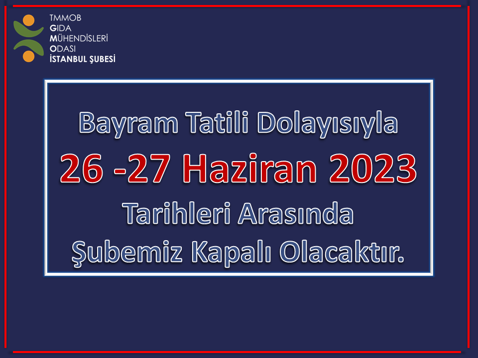 Bayram Tatili Dolayısıyla   26 -27 Haziran 2023  Tarihleri Arasında  Şubemiz Kapalı Olacaktır.